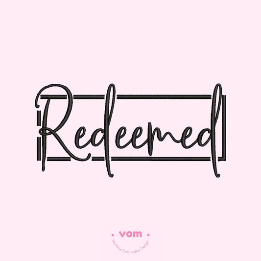 Redeemed Embroidery Design -  Inspirational Quote with Frame - Digital File for Machine Embroidery - 7 Sizes